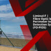 Liminal-F | Fibre Optic Based Perimeter Intrusion Detection System (FO-PIDS)