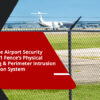 Upgrade Airport Security with A-1 Fence’s Physical Fencing & Perimeter Intrusion Detection System